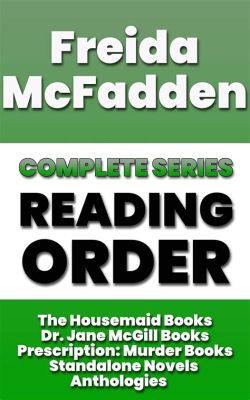 do you have to read Freida Mcfadden's books in a specific order? While exploring her works, one can indeed find that some themes and characters recur across her novels, offering a deeper understanding of her narrative style and thematic exploration. However, whether it is mandatory to read them in a particular sequence remains a matter of personal preference and reading strategy.